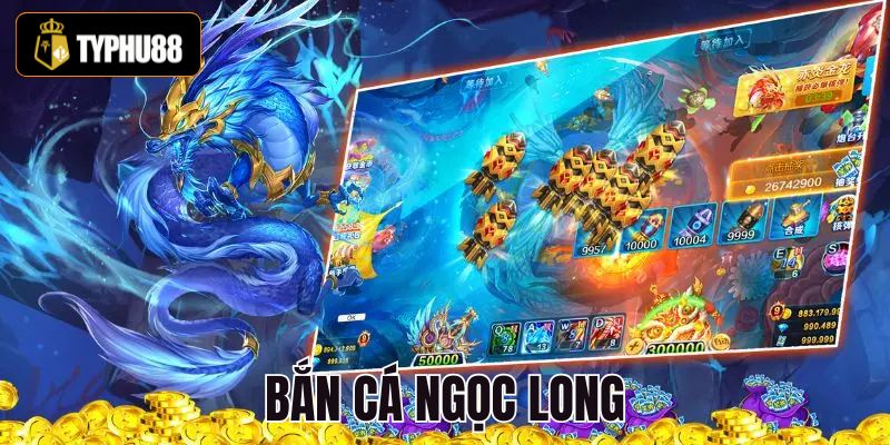 Bắn Cá Ngọc Long - Chơi Hay, Nhận Quà Khủng Liền Tay